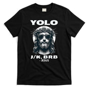Funny Easter Gifts Christian Resurrection Yolo Jk Brb Jesus T-Shirt