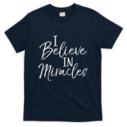 I Believe In Miracles Vintage Cool Bold Christian T-Shirt