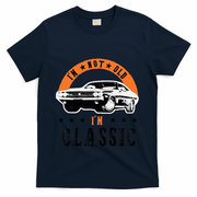 IM Not Old IM Classic Muscle Cars Retro Dad Vintage Car T-Shirt