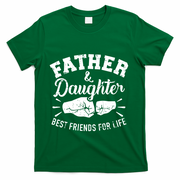 Father And Daughter Best Friends For Life T-Shirt