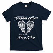 I Have A Guardian Angel In Heaven I Call Him Pop Pop Gift T-Shirt