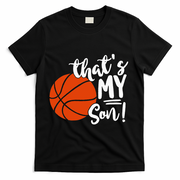 ThatS My Son Basketball Lovers Gifts For Mom Or Dad T-Shirt