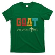 Goat God Over All Things Jesus Religion God Bible Christian T-Shirt