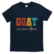 Goat God Over All Things Jesus Religion God Bible Christian T-Shirt