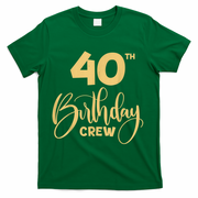 40th Birthday Crew for Gifts Birthday Party Group Family T-Shirt - Green