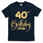 40th Birthday Crew for Gifts Birthday Party Group Family T-Shirt - Navy