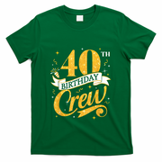 40th Birthday Crew 40th Bday Party Squad Friends Crown Funny T-Shirt - Green