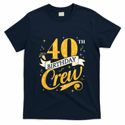 40th Birthday Crew 40th Bday Party Squad Friends Crown Funny T-Shirt - Navy