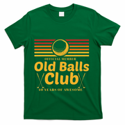40th Birthday Funny Golf Old Balls Club Member Golfer T-Shirt - Green
