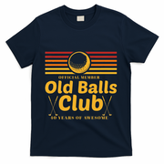 40th Birthday Funny Golf Old Balls Club Member Golfer T-Shirt - Navy