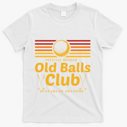 40th Birthday Funny Golf Old Balls Club Member Golfer T-Shirt - White