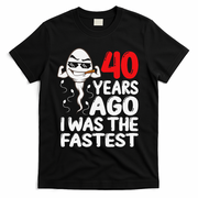 40th Birthday Gag Dress 40 Years Ago I Was The Fastest Funny T-Shirt - Black