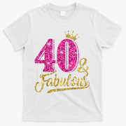 40 Years Old Gift 40 & Fabulous 40th Birthday Pink Crown T-Shirt - White