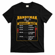 Handyman Hourly Rate Gift For Handyman Dad T-Shirt