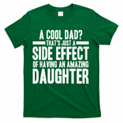 A Cool Dad Side Effect Amazing Daughter T-Shirt