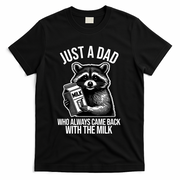 Just A Dad Who Always Came Back With The Milk Funny T-Shirt