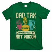 Dad Tax Making Sure It's Not Funny Father's Day T-Shirt