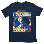 4 Time Indictment Champion Donald Trump 45 T-Shirt