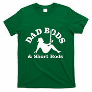 Dad Bods & Short Rods T-Shirt