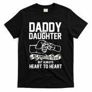 Daddy And Daughter Not Always Eye To Eye But Always Heart To Heart T-Shirt