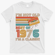 50th 1976 Birthday Retro I'm Not Old I'm A Classic Best Of Cassette Tape  T-Shirt - White
