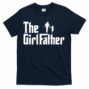 The Girl Father Funny Dad Of Girls Daddy Daughter T-Shirt
