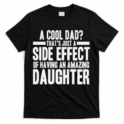 A Cool Dad Side Effect Amazing Daughter T-Shirt
