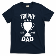 Trophy Dad Est 2026 T-Shirt
