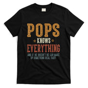 Pops Knows Everything - Humorous Fathers Day Pops T-Shirt