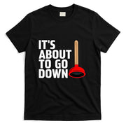 Funny Plumber Gag Art For Men Women Plunger Jokes Plumber T-Shirt