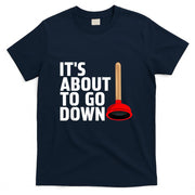 Funny Plumber Gag Art For Men Women Plunger Jokes Plumber T-Shirt