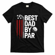 Golf Best Dad By Par Daddy Golfer American Flag Fathers Day T-Shirt