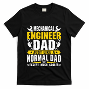 Mechanical Engineering Engineer Dad Just Like A Normal Dad Cool Gift T-Shirt