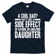 A Cool Dad Side Effect Amazing Daughter T-Shirt
