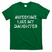 Fathers Day Awesome Like My Daughter Gifts From Dad Mom Son T-Shirt
