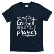 Connect To God Password Prayer Jesus Christian T-Shirt