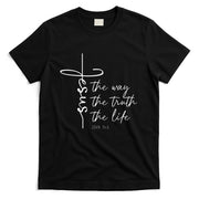 Christian Worship Jesus The Way Truth Life T-Shirt