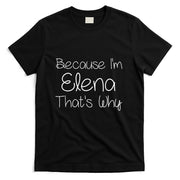 ELENA Funny Personalized Birthday Women Name Gift Idea T-Shirt
