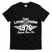 50th Birthday Certified Living Legend Since 1976 Legends Never Die T-Shirt - Black