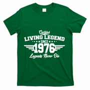 50th Birthday Certified Living Legend Since 1976 Legends Never Die T-Shirt - Green