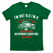 50th Birthday I'm Not Old I'm A Classic 1976 Custom Built High Performance Legendary Power T-Shirt - Green