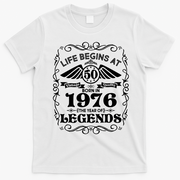 50th Birthday Life Begins At 50 Born In 1976 The Year Of Legends T-Shirt - White