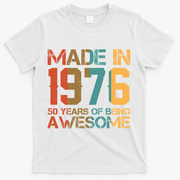 50th Birthday Made In 1976 50 Years Of Being Awesome T-Shirt - White