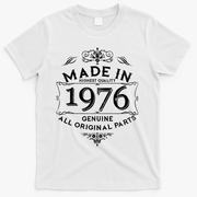 50th Birthday Made In 1976 Highest Quality Genuine All Original Parts T-Shirt - White