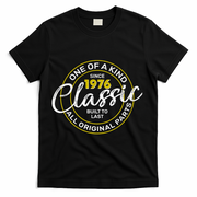 50th Birthday One Of A Kind Since 1976 Classic Built To Last All Original Parts  T-Shirt - Black