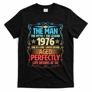 50th Birthday The Man The Myth The Legend 1976 One Of A Kind Limited Edition T-Shirt - Black