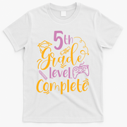 5th Grade Level Complete Fifth Grader School Graduation T-Shirt - White
