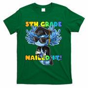 5th Grade Nailed It Axolotl Graduation Cap And Gown T-Shirt - Green