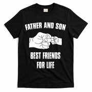 Father Son Best Friends For Life Fist Bump Gift T-Shirt