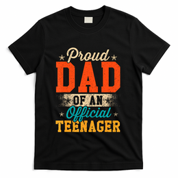 Proud Dad Of Nager 13th Birthday Gift T-Shirt